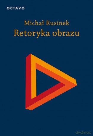 Retoryka obrazu - Michał Rusinek [KSIĄŻKA]