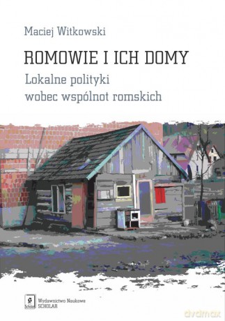 Romowie i ich domy - Maciej Witkowski [KSIĄŻKA]