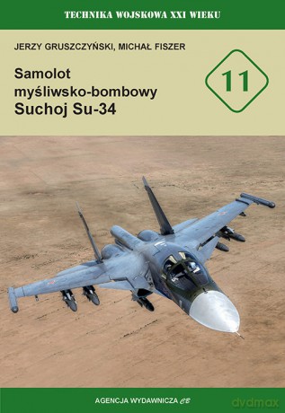 Samolot myśliwsko-bombowy Suchoj Su-34 - Jerzy Gruszczyński, Michał Fiszer [KSIĄŻKA]