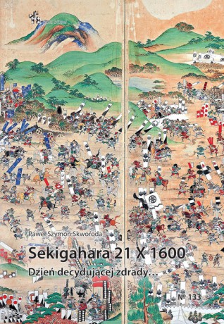 Sekigahara 21 X 1600. Dzień decydującej zdrady - Paweł Skworoda [KSIĄŻKA]