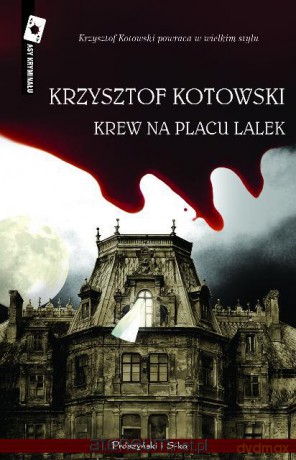 Krew na placu Lalek - Krzysztof Kotowski [KSIĄŻKA]