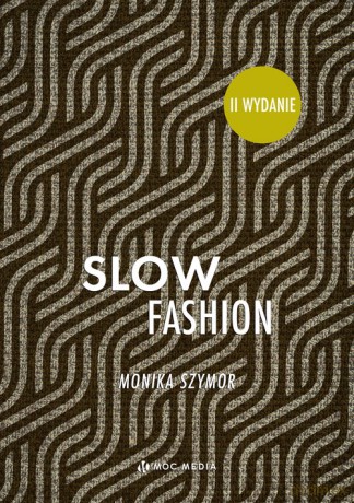 Slow fashion II wydanie - Monika Szymor [KSIĄŻKA]