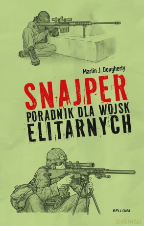 Snajper. Poradnik dla wojsk elitarnych - Martin J. Dougherty [KSIĄŻKA]