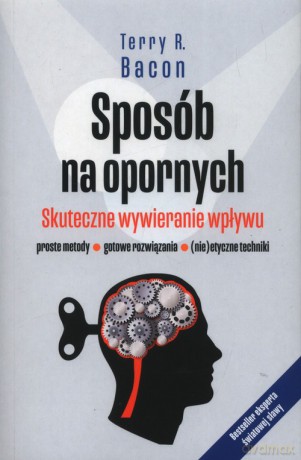 Sposób na opornych - Terry R. Bacon [KSIĄŻKA]