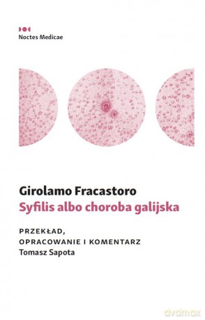 Syfilis albo choroba galijska - Fracastoro Girolamo [KSIĄŻKA]