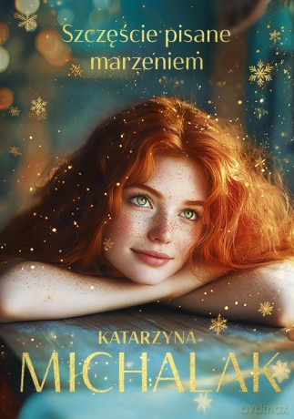Szczęście pisane marzeniem - Katarzyna Michalak [KSIĄŻKA]