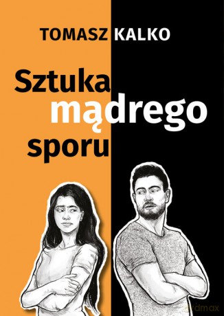Sztuka mądrego sporu - Tomasz Kalko [KSIĄŻKA]