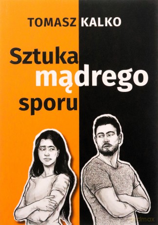 Sztuka mądrego sporu - Tomasz Kalko [KSIĄŻKA]