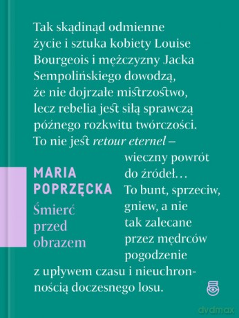 Śmierć przed obrazem O sztuce, starości i zanikaniu - Maria Poprzęcka [KSIĄŻKA]
