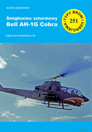 Śmigłowiec szturmowy Bell AH-1G Cobra - Marek Dąbrowski [KSIĄŻKA]