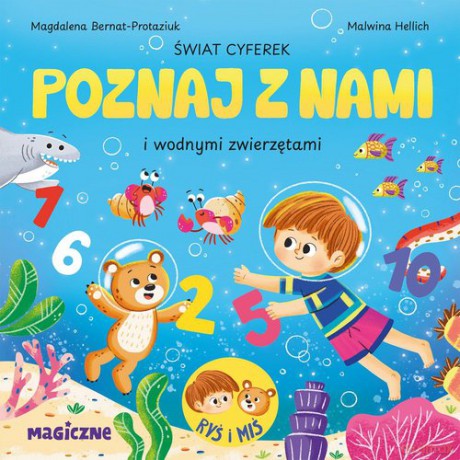 Świat cyferek poznaj z nami i morskimi stworzeniami - Magdalena Bernat-Protaziuk [KSIĄŻKA]