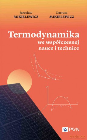 Termodynamika we współczesnej nauce i technice - Jarosław Mikielewicz, Dariusz Mikielewicz [KSIĄŻKA]