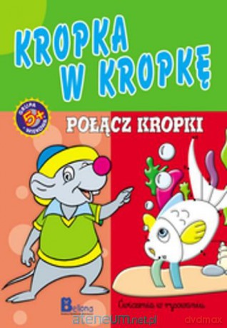 Kropka w kropkę. Połącz kropki [KSIĄŻKA]