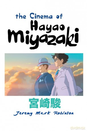 The Cinema Of Hayao Miyazaki - Jeremy Mark Robinson [KSIĄŻKA]