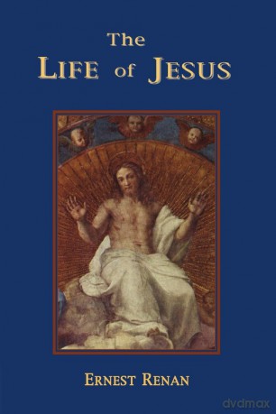 The Life of Jesus - Ernest Renan [KSIĄŻKA]