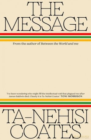 The Message - Ta-Nehisi Coates [KSIĄŻKA]