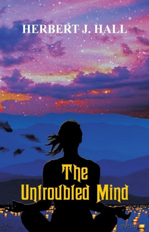 The Untroubled Mind - Herbert J. Hall [KSIĄŻKA]