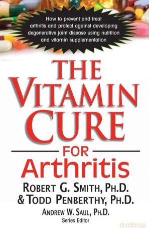 The Vitamin Cure for Arthritis - Ph.D. Robert G. Smith [KSIĄŻKA]