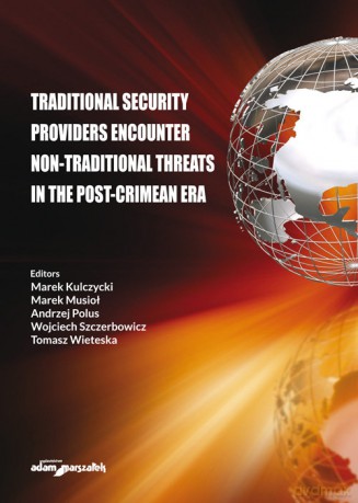 Traditional security providers encounter non-traditional threats in the post-crimean era [KSIĄŻKA]