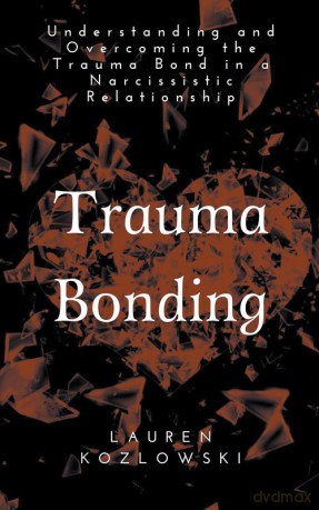 Trauma Bonding - Lauren Kozlowski [KSIĄŻKA]