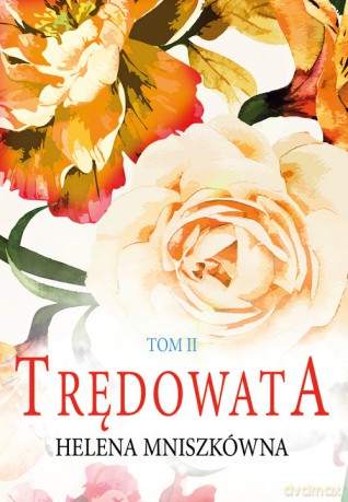 Trędowata (Tom 2) - Helena Mniszkówna [KSIĄŻKA]