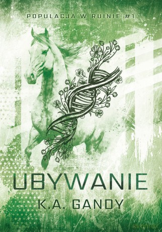 Ubywanie (Tom 1) - K. A. Gandy [KSIĄŻKA]