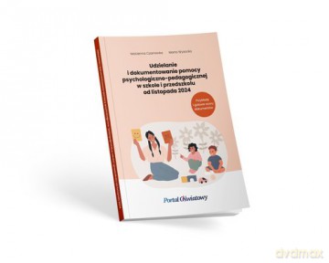 Udzielanie i dokumentowanie pomocy psychologiczno-pedagogicznej w szkole i przedszkolu od listopada 2024 - Marzenna Czarnocka, Marta Wysocka [KSIĄŻKA]