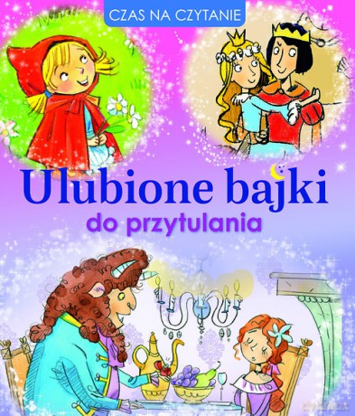 Ulubione bajki do przytulania [KSIĄŻKA]