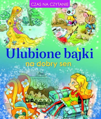 Ulubione bajki na dobry sen [KSIĄŻKA]