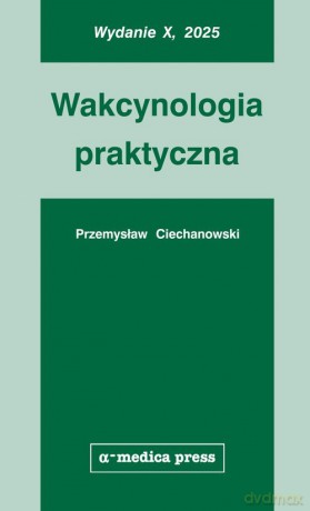 Wakcynologia praktyczna - Przemysław Ciechanowski [KSIĄŻKA]