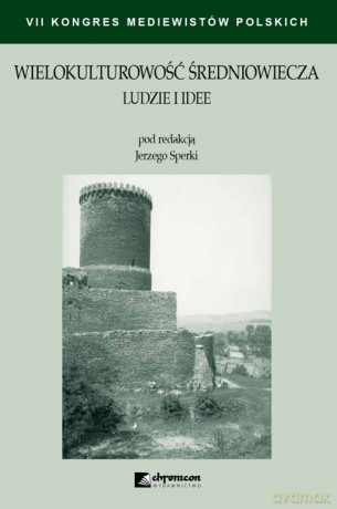 Wielokulturowość średniowiecza Ludzie i idee - Jerzy Sperka [KSIĄŻKA]