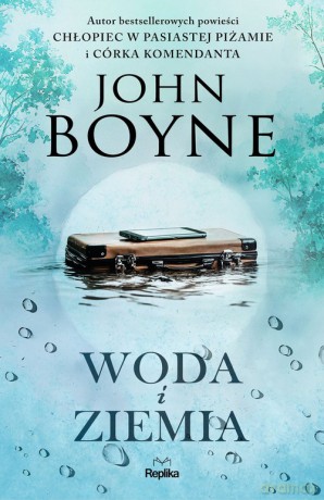 Woda i Ziemia - John Boyne [KSIĄŻKA]