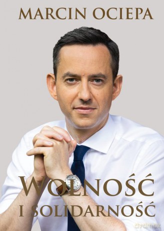Wolność i solidarność - Marcin Ociepa [KSIĄŻKA]