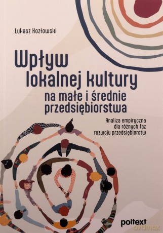 Wpływ lokalnej kultury na małe i średnie przedsiębiorstwa - Łukasz Kozłowski [KSIĄŻKA]