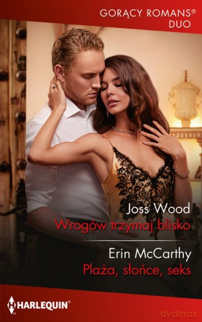 Wrogów trzymaj blisko Plaża, słońce, seks - Joss Wood, Erin McCarthy [KSIĄŻKA]