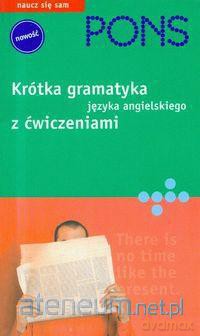 Krótka gramatyka z ćwiczeniami angielski PONS [KSIĄŻKA]