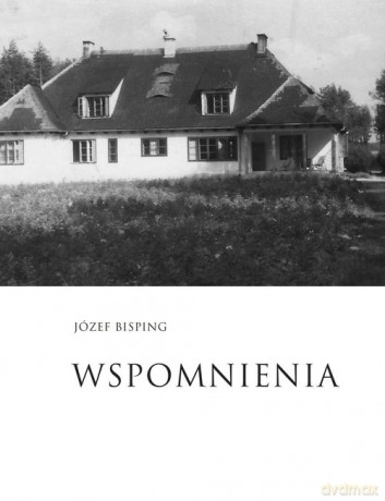 Wspomnienia Część II Wojna i okupacja - Józef Bisping [KSIĄŻKA]