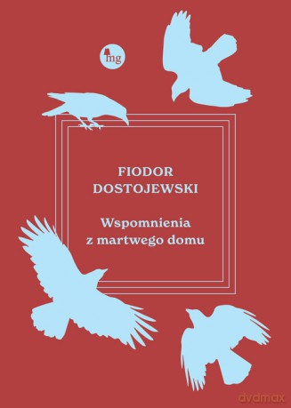 Wspomnienia z martwego domu - Fiodor Dostojewski [KSIĄŻKA]
