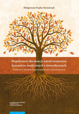 Współczucie dla innych wśród studentów kierunków medycznych i niemedycznych - Małgorzata Fopka-Kowalczyk [KSIĄŻKA]
