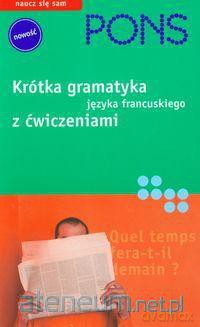 Krótka gramatyka z ćwiczeniami francuski PONS [KSIĄŻKA]