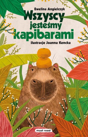 Wszyscy jesteśmy kapibarami - Ewelina Angielczyk [KSIĄŻKA]