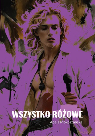 Wszystko różowe - Adela Mokoszańska [KSIĄŻKA]