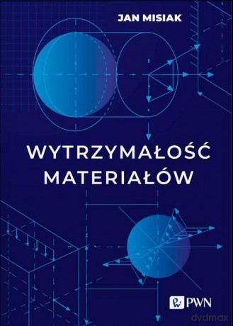 Wytrzymałość materiałów - Jan Misiak [KSIĄŻKA]