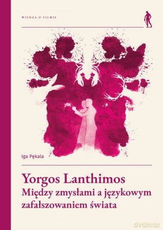 Yorgos Lanthimos - Iga Pękala [KSIĄŻKA]