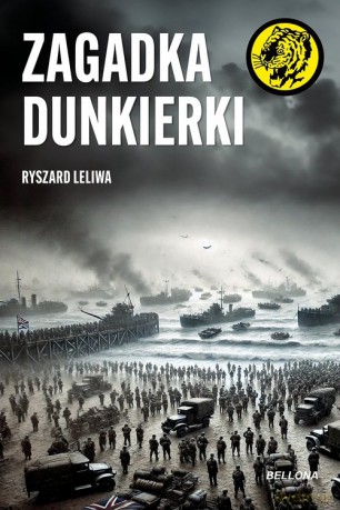 Zagadka Dunkierki - Ryszard Leliwa [KSIĄŻKA]