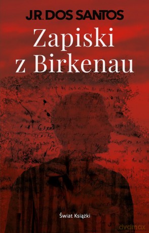 Zapiski z Birkenau - Rodrigues dos Santos José [KSIĄŻKA]