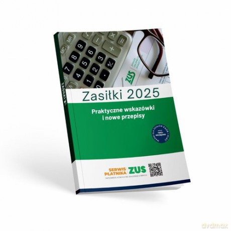 Zasiłki 2025 Praktyczne wskazówki i nowe przepisy - Marek Styczeń [KSIĄŻKA]