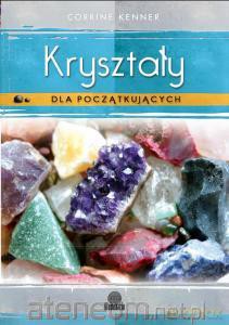 Kryształy dla początkujących [KSIĄŻKA]
