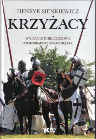 Krzyżacy Tom 1 - H. Sienkiewicz Biały Kruk [KSIĄŻKA]
