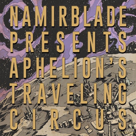 Namir Blade: Aphelions Traveling Circus (Purple/Yellow Splatter) [Winyl]